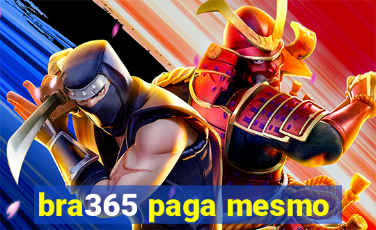 bra365 paga mesmo